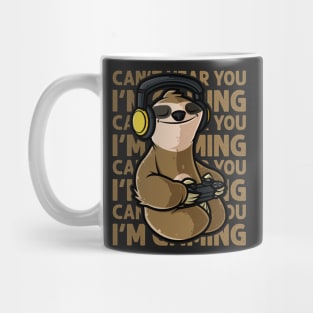 Can't Hear You I'm Gaming - Cute Sloth Gamer graphic Mug